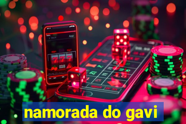 namorada do gavi